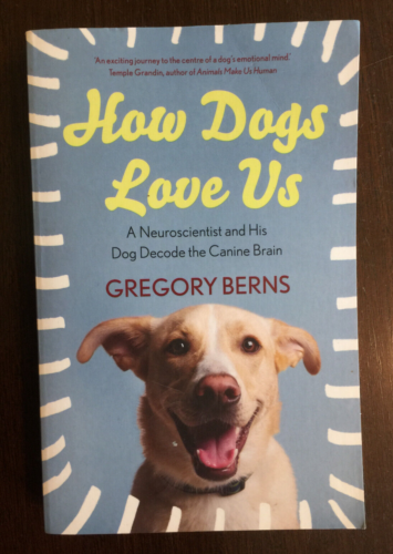 How Dogs Love Us: A Neuroscientist and Dog Decode the Canine Brain Gregory Berns - Photo 1/4