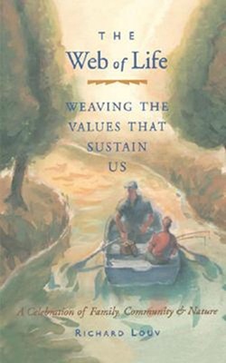 Web of Life: Weaving the Values That Sustain Us (Essays From the Author of Last