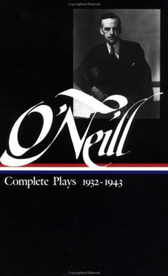 Eugene o'Neill: Complete Plays Vol. 3 1932-1943 LOA #42 Vol. 3 Eu