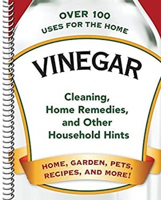 VINEGAR OVER 100 USES FOR THE HOME