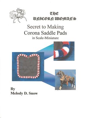 Unicorn Woman's Secret to Making Corona Saddle Pads in Scale-Miniature How to