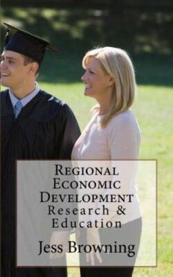 Regional Economic Development: Research & Education, Browning 9781981748044-,