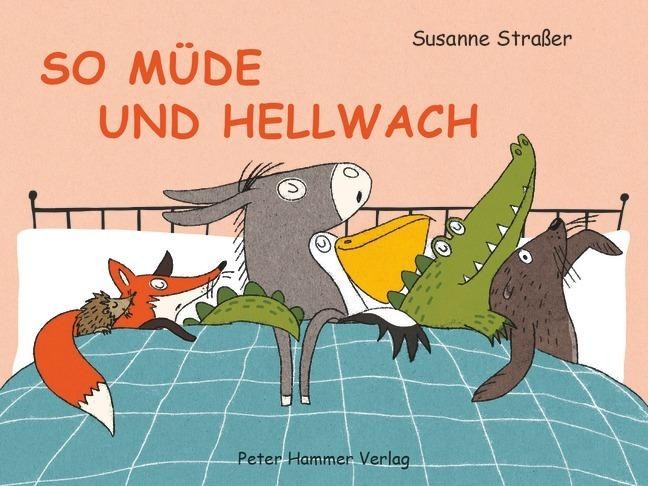 Peter Hammer So Müde Und Hellwach, Kinderbücher Von Susanne Strasser - Bild 2