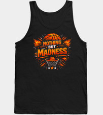 Nothing But Madness Basketball Funny Game Day Slam Dunk Hoop Tank Top