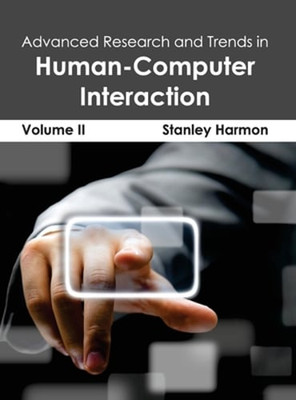 Advanced Research and Trends in Human-Computer Interaction: Volume II by Harmon