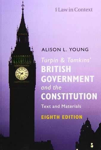 Turpin and Tomkins' British Government and the Constitution: Text and Materials