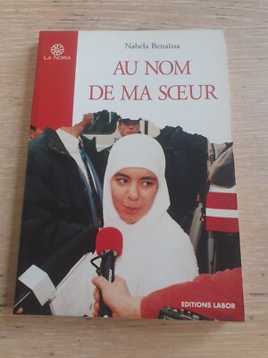 Livre Au nom de ma soeur Nabela Benaïssa 1997 Editions Labor