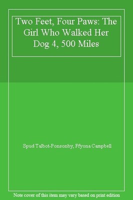 Two Feet, Four Paws: The Girl Who Walked Her Dog 4, 500 Miles,Sp