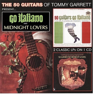 Go Italiano/Midnight Lovers by The 50 Guitars of Tommy Garrett (CD, Nov-2009,...