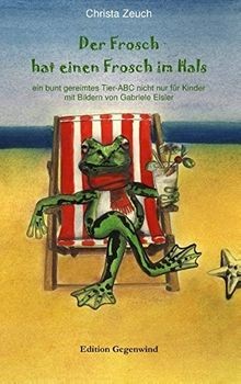 Der Frosch hat einen Frosch im Hals: ein bunt gerei... | Buch | Zustand sehr gut