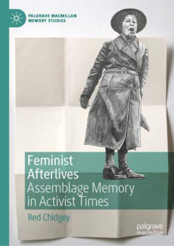 Thumbnail - Feminist Afterlives Assemblage Memory In Activist Times 5897