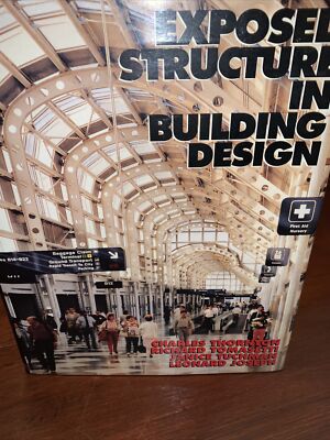 Exposed Structure in Building Design by Charles Thornton..H/C D/J Signed 1993