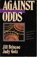 Against the Odds How God can intervene Jill Briscoe Judy Golz Very Good 