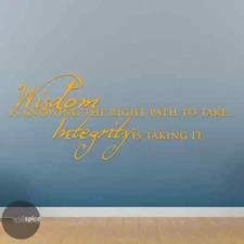 Wisdom Is Knowing The Right Path To Take Integrity Is Taking It Vinyl Wall Decal