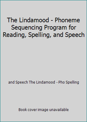 The Lindamood - Phoneme Sequencing Program for Reading, Spelling, and Speech