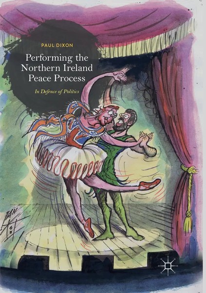 Paul Dixon | Performing The Northern Ireland Peace Process | Taschenbuch (2019)-image
