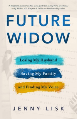 #ad Future Widow: Losing My Husband Saving My Family and Finding My Voice Li... $5.76