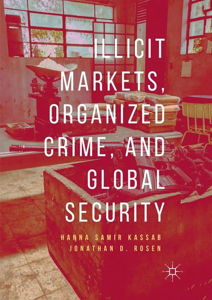 Hanna Samir Kassab (U. A.) | Illicit Markets, Organized Crime, And Global...-image