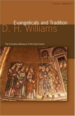 Evangelicals and Tradition: The Formative Influences of the Earl