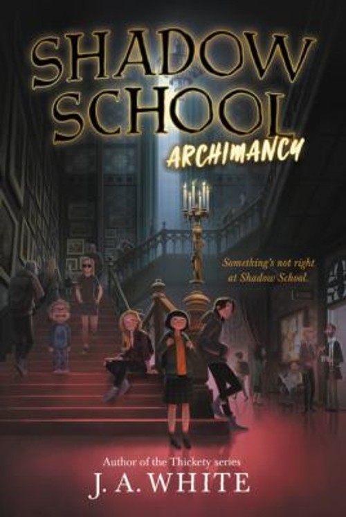 Shadow School #1: Archimancy Paperback J. A. WhiteFree US Delivery | ISBN:0062838296
