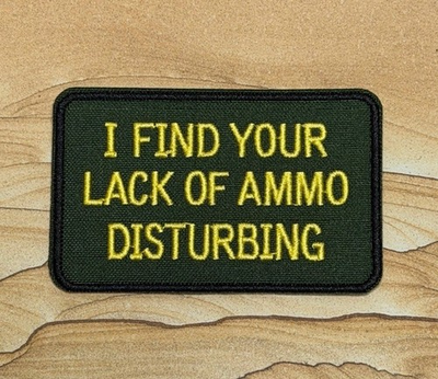 #ad I FIND YOUR LACK OF AMMO DISTURBING Funny Sarcastic Tactical Morale Patch $6.79