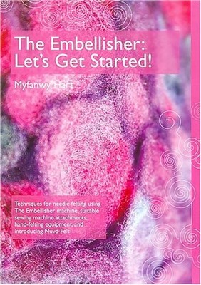 The Embellisher: Let's Get Started! By Myfanwy Hart