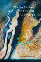 Walther Menhardt | Am Ersten Tag Des Endes | Buch | Deutsch (2023) | Roman