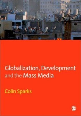 Globalization, Development and the Mass Media Colin Sparks