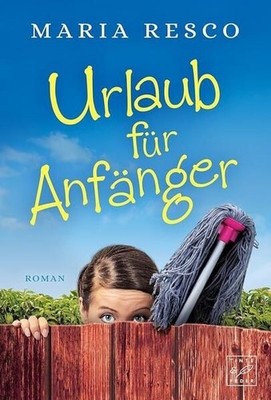 Urlaub für Anfänger (Nachbarn, Band 1) Maria Resco Resco, Maria: