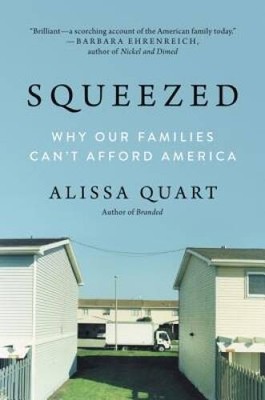 Squeezed: Why Our Families Can't Afford America - Paperback - GOOD