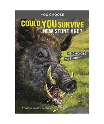 Could You Survive the New Stone Age?: An Interactive Prehistoric Adventure, Thom