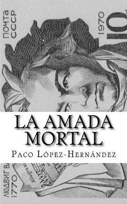 La Amada Mortal by Paco L?pez-Hern?ndez (Spanish) Paperback Book