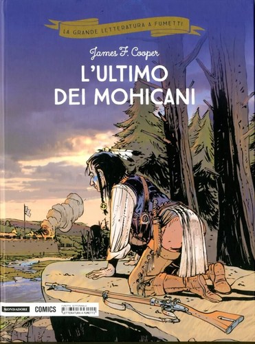 DER LETZTE DER MOHIKANER • J.F. Cooper • Die große Comicliteratur • MONDADORI