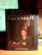 JOHN F. KENNEDY By Lois E. Anderson - Hardcover *Excellent Condition*