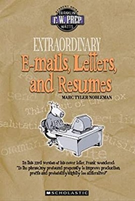 F. W. Prep: Extraordinary e-Mails, Letters, and Resumes Marc Tyle