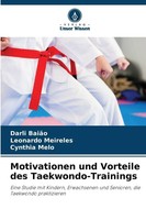 Darli BaiãO (U. A.) | Motivationen Und Vorteile Des Taekwondo-Trainings | Buch