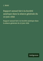 Rapport Annuel Fait à La SociéTé Asiatique Dans La SéAnce GéNéRale Du 23 Juin 18