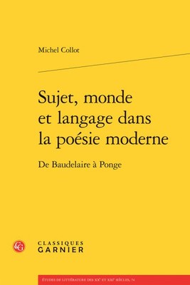 Sujet, Monde Et Langage Dans La Poesie Moderne : De Baudelaire a Ponge, Paper...
