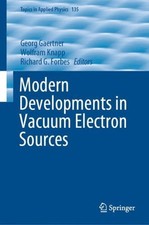 Modern Developments in Vacuum Electron Sources by Georg Gaertner (English) Hardc