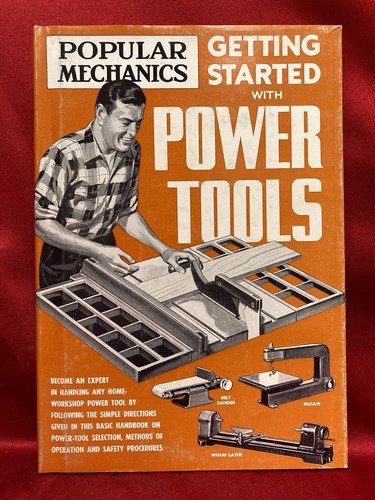 POPULAR MECHANICS - GETTING STARTED WITH POWER TOOLS