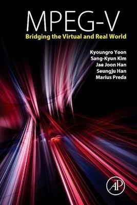 Mpeg-V : Bridigng the Virtual and Real World, Hardcover by Yoon , Kyoungro; K...