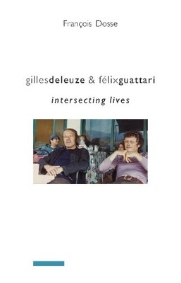 Francois Dosse Gilles Deleuze and Félix Guattari (Taschenbuch)