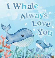 Jerry Lott | I Whale Always Love You | Buch | Englisch (2025)