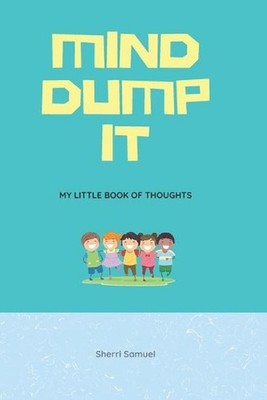 Mind Dump It: My little book of thoughts by Sherri Samuel (English) Paperback Bo