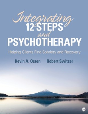Integrating 12-Steps and Psychotherapy: Helping Clients Find Sobriety and Re...