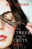 A. T. Geiger | The Caretaker Of Secrets Faith | Taschenbuch | Englisch (2024)