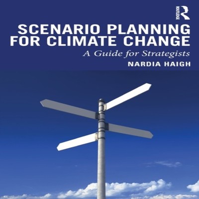 Scenario Planning for Climate Change A Guide for Strategists Nard