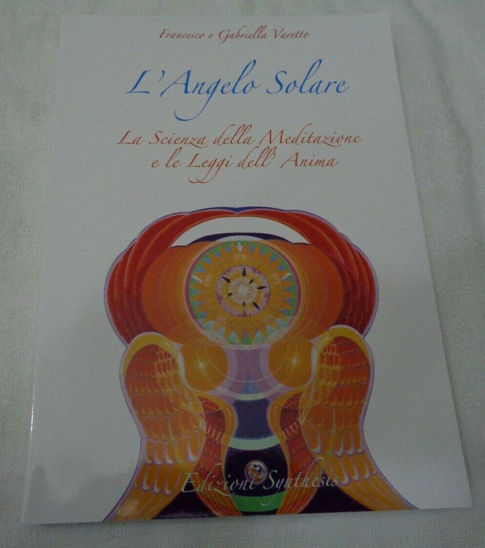 L'ANGELO SOLARE LA SCIENZA DELLA MEDITAZIONE E LE LEGGI DELL'ANIMA 2009