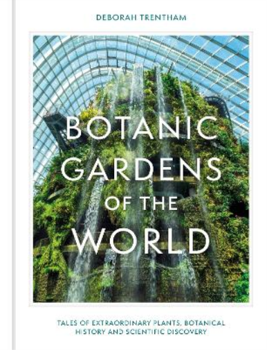 Deborah Trentham Botanic Gardens of the World (Copertina rigida)