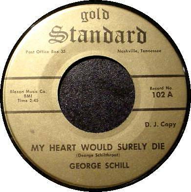 GEORGE SCHILL 45 RPM - My Heart Would Surely Die - Foto 1 di 1